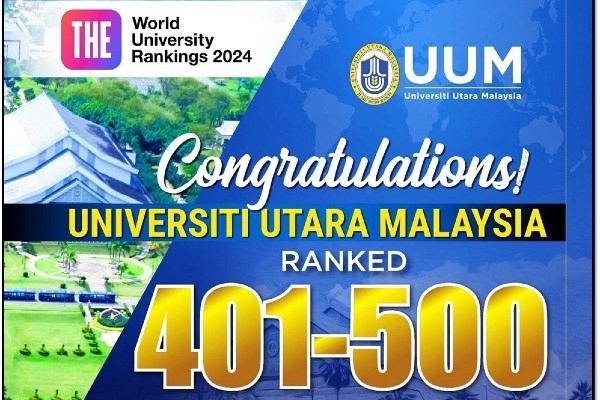 UUM AMONG SIX UNIVERSITIES IN MALAYSIA LISTED IN THE TOP 500 IN THE WORLD UNIVERSITY RANKINGS 2024